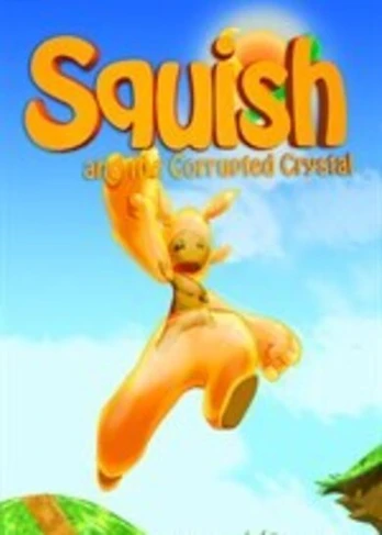 Squish And The Corrupted Crystal