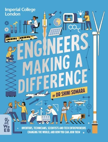 Engineers Making a Difference, Inventors, Technicians, Scientists and Tech Entrepreneurs Changing the World, and How You Can Join Them