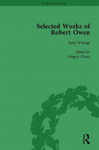 Selected Works of Robert Owen Vol I