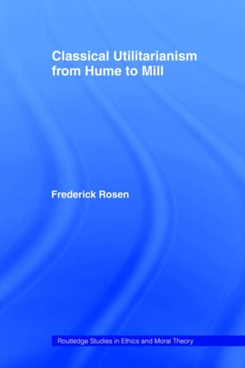 Classical Utilitarianism from Hume to Mill