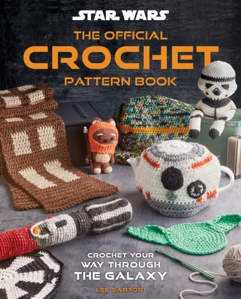 Star Wars: Crochet Your Way Across the Galaxy [Official]