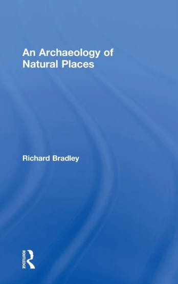 Archaeology of Natural Places