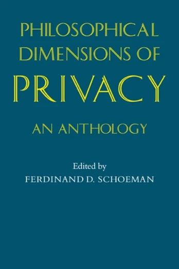 Philosophical Dimensions of Privacy