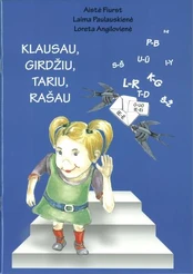 Klausau, girdžiu, tariu, rašau