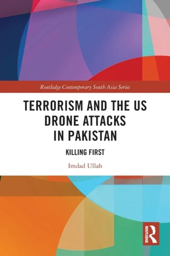 Terrorism and the US Drone Attacks in Pakistan