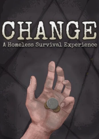 CHANGE: A Homeless Survival Experience Steam