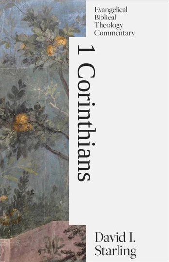 1 Corinthians: Evangelical Biblical Theology Commentary