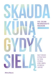 Skauda kūną – gydyk sielą kaina