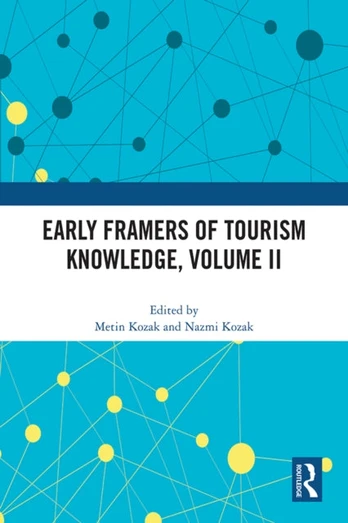 Early Framers of Tourism Knowledge, Volume II