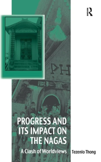 Progress and Its Impact on the Nagas