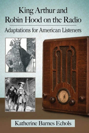 King Arthur and Robin Hood on the Radio
