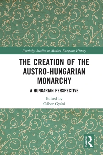 Creation of the Austro-Hungarian Monarchy
