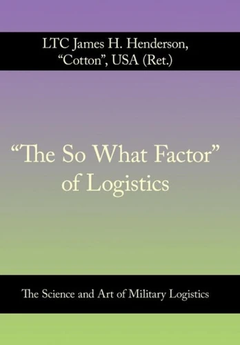 "The So What Factor" of Logistics
