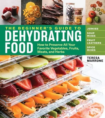 Beginner's Guide to Dehydrating Food, 2nd Edition