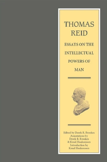 Thomas Reid - Essays on the Intellectual Powers of Man