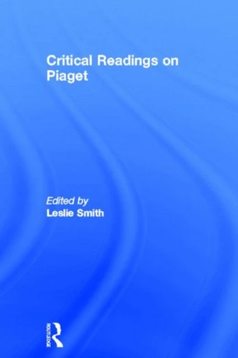 Critical Readings on Piaget