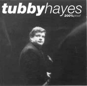 CD Tubby Hayes - 200% Proof
