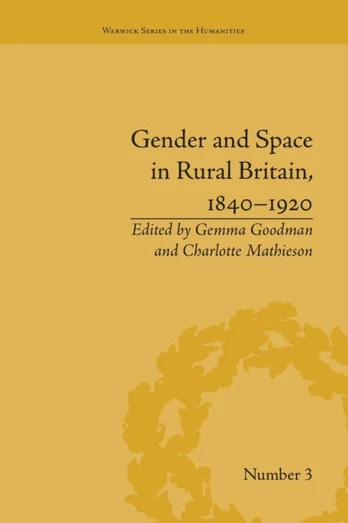 Gender and Space in Rural Britain, 1840–1920