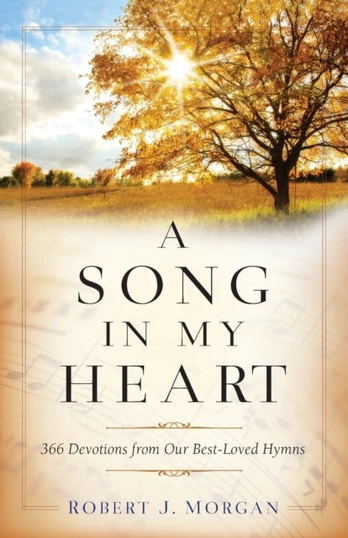 Song in My Heart – 366 Devotions from Our Best–Loved Hymns