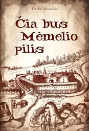 Čia bus Mėmelio pilis kaina