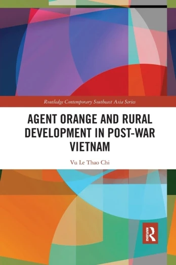 Agent Orange and Rural Development in Post-war Vietnam - Minkštas viršelis