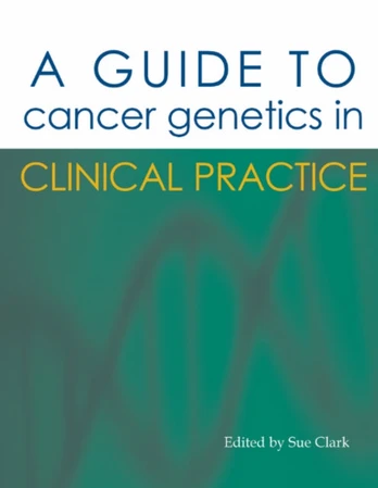 Guide to Cancer Genetics in Clinical Practice