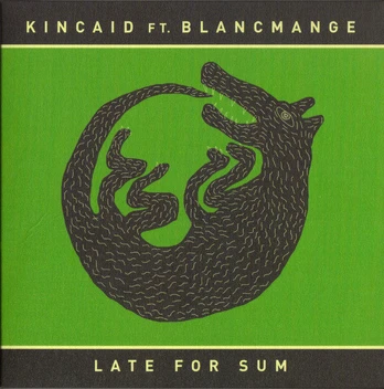 CD Kincaid Ft. Blancmange – Late For Sum