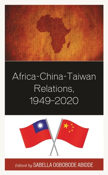 Africa-China-Taiwan Relations, 1949–2020