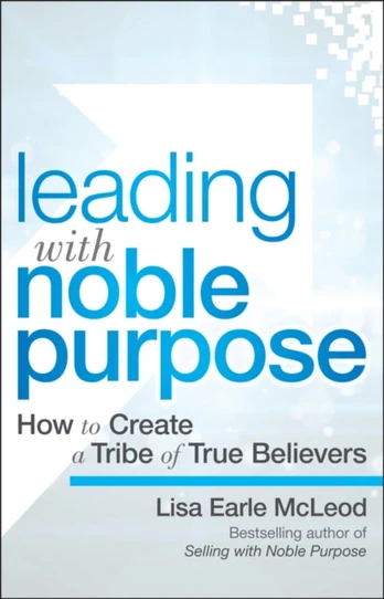 Leading with Noble Purpose