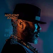 CD Anthony Joseph - The Rich Are Only Defeated When Running For Their Lives