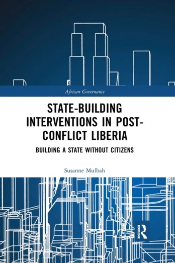 State-building Interventions in Post-Conflict Liberia