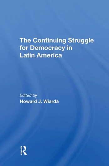 Continuing Struggle For Democracy In Latin America