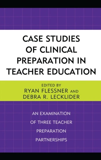 Case Studies of Clinical Preparation in Teacher Education