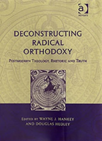 Deconstructing Radical Orthodoxy