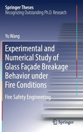 Experimental and Numerical Study of Glass Facade Breakage Behavior under Fire Conditions