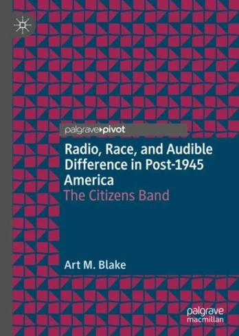 Radio, Race, and Audible Difference in Post-1945 America