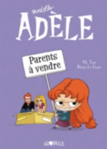 Mortelle Adele 8/Parents a vendre