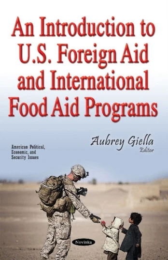 Introduction to U.S. Foreign Aid & International Food Aid Programs