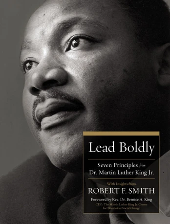 Lead Boldly, Seven Principles from Dr. Martin Luther King, Jr.