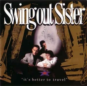 CD Swing Out Sister - It's Better To Travel
