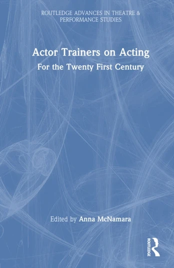 Actor Trainers on Acting