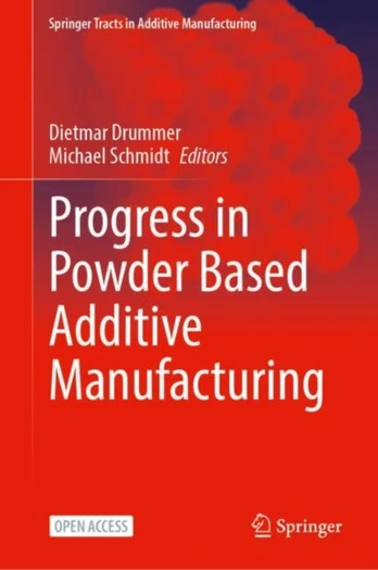 Progress in Powder Based Additive Manufacturing