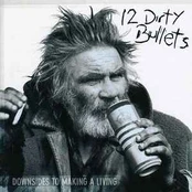 CD 12 Dirty Bullets - Downsides To Making A Living