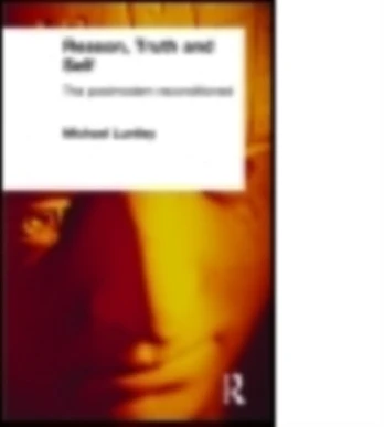 Reason, Truth and Self