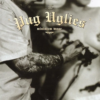 CD The Pug Uglies* – Minimum Wage