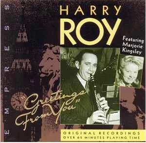 CD Harry Roy & Marjorie Kingsley - Greetings From You
