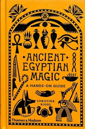Ancient Egyptian Magic, A Hands-on Guide