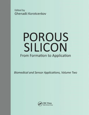 Porous Silicon: From Formation to Application: Biomedical and Sensor Applications, Volume Two
