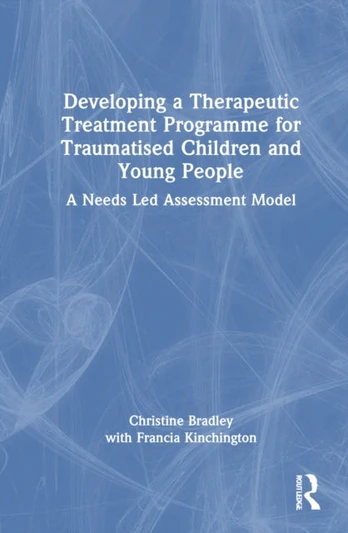 Developing a Therapeutic Treatment Programme for Traumatised Children and Young People