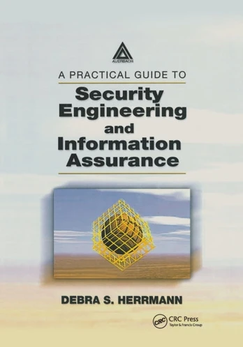Practical Guide to Security Engineering and Information Assurance